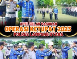 Polres Lampung Utara Laksanakan Apel Gelar Pasukan Operasi Ketupat 2023