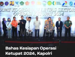 Bahas Kesiapan Operasi Ketupat 2024, Kapolri Pimpin Rakor Lintas Sektoral