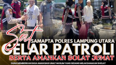 Sat Samapta Polres Lampung Utara Gelar Patroli Serta Amankan Sholat Jumat